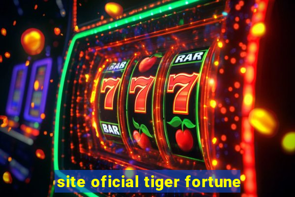 site oficial tiger fortune