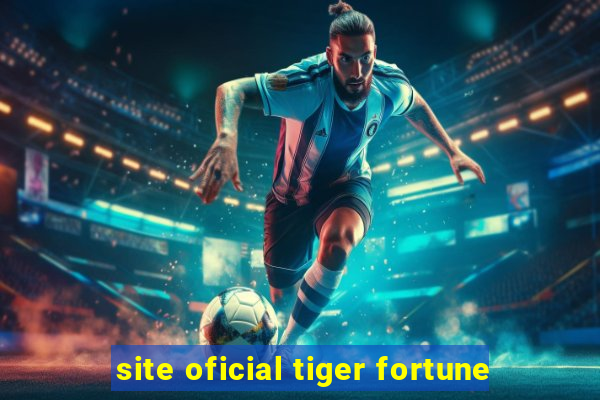 site oficial tiger fortune