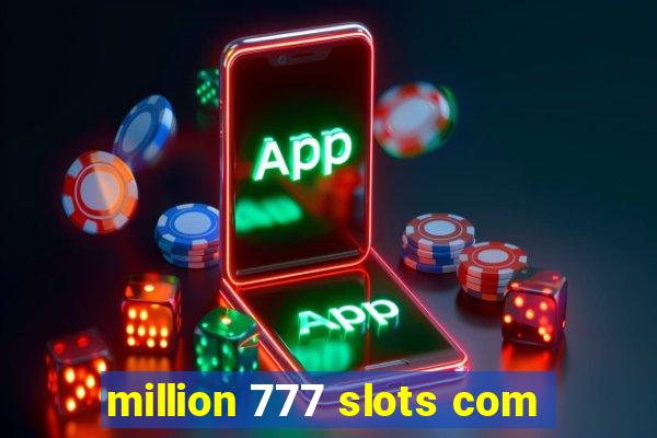 million 777 slots com