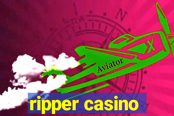 ripper casino