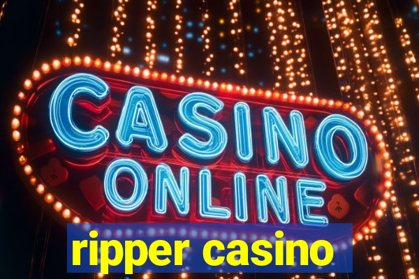 ripper casino