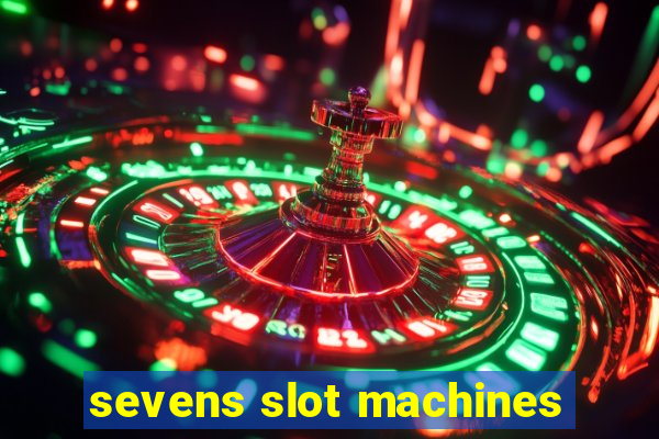 sevens slot machines