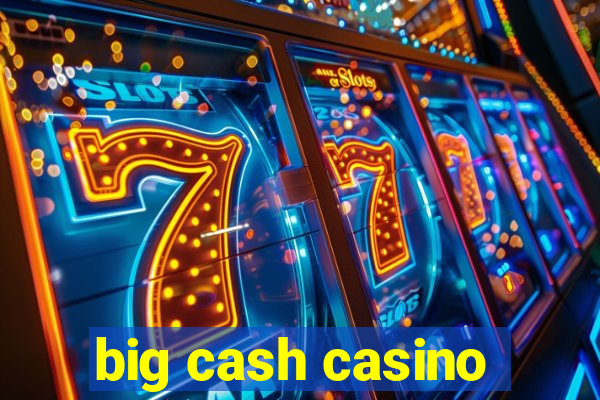 big cash casino