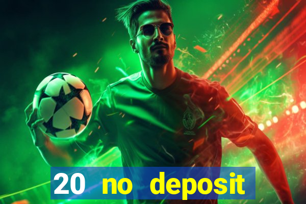 20 no deposit bonus casino