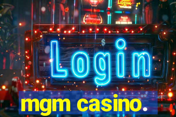 mgm casino.