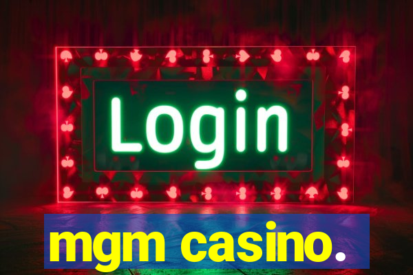 mgm casino.