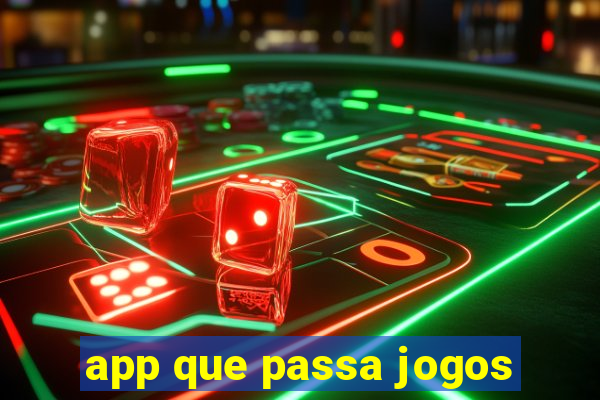 app que passa jogos