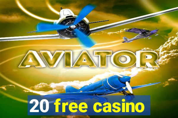 20 free casino