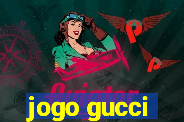 jogo gucci