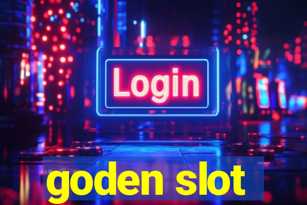 goden slot