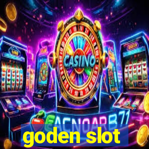 goden slot