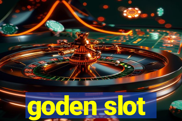 goden slot