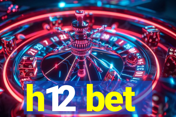 h12 bet