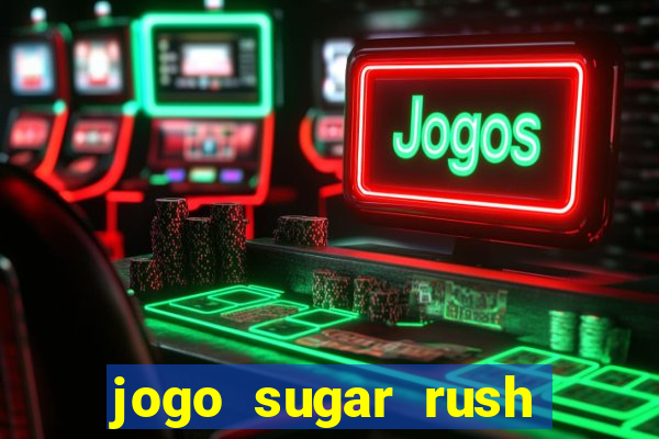 jogo sugar rush paga mesmo