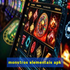 monstros elementais apk