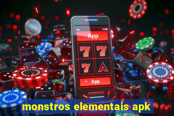 monstros elementais apk