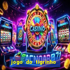 jogo do tigrinho minimo 5 reais