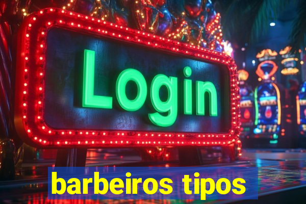 barbeiros tipos