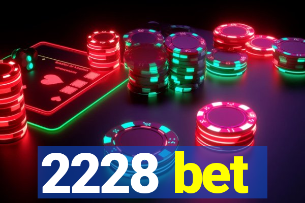 2228 bet