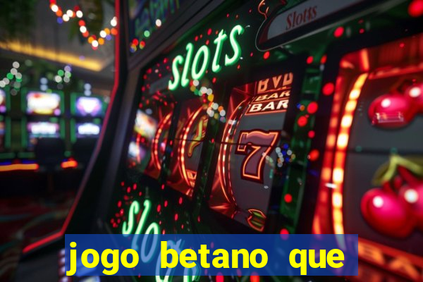 jogo betano que mais paga