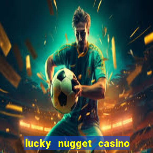 lucky nugget casino free spins