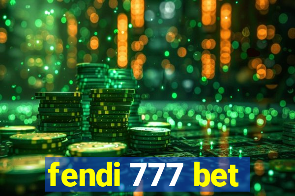 fendi 777 bet