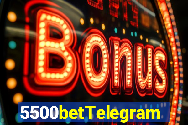 5500betTelegram