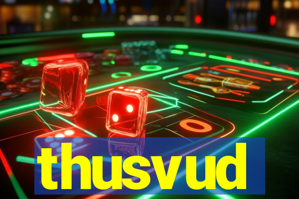 thusvud