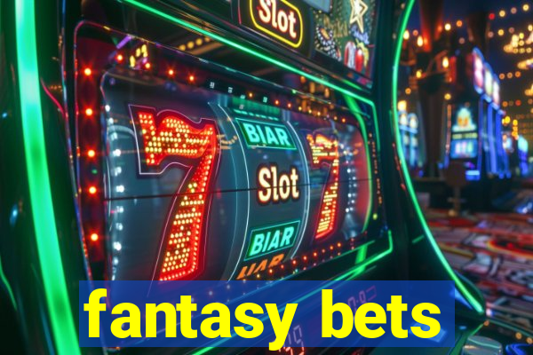 fantasy bets