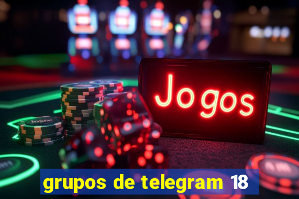 grupos de telegram 18