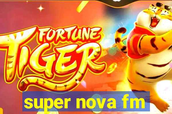 super nova fm