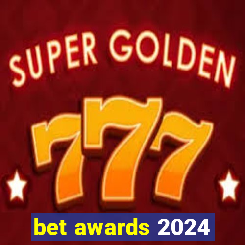 bet awards 2024