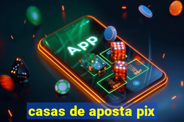 casas de aposta pix