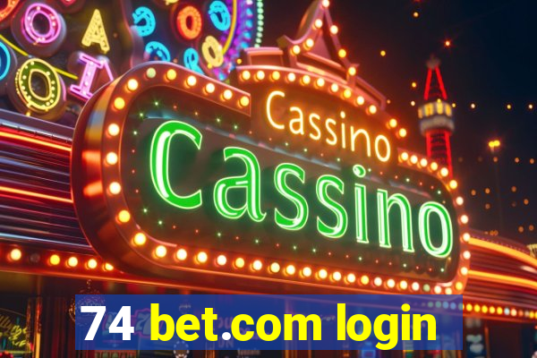 74 bet.com login