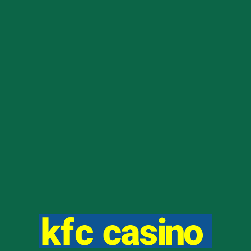 kfc casino