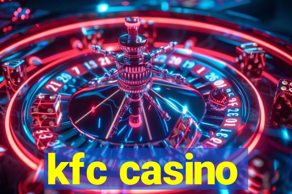 kfc casino