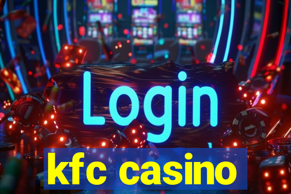 kfc casino