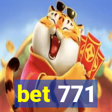 bet 771