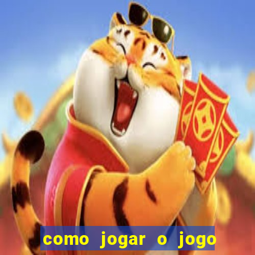 como jogar o jogo do fortune tiger