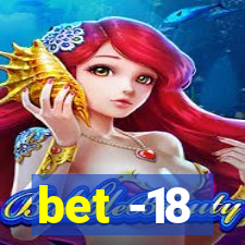 bet -18