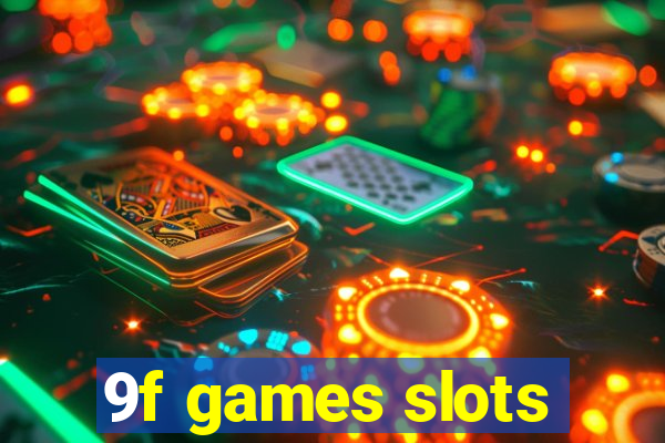 9f games slots