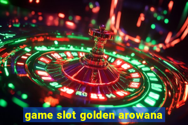 game slot golden arowana