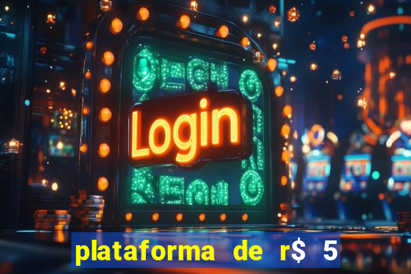 plataforma de r$ 5 para jogar