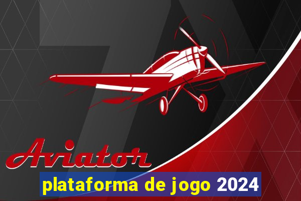 plataforma de jogo 2024