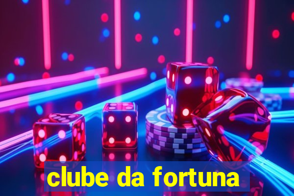 clube da fortuna