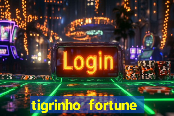 tigrinho fortune dinheiro infinito