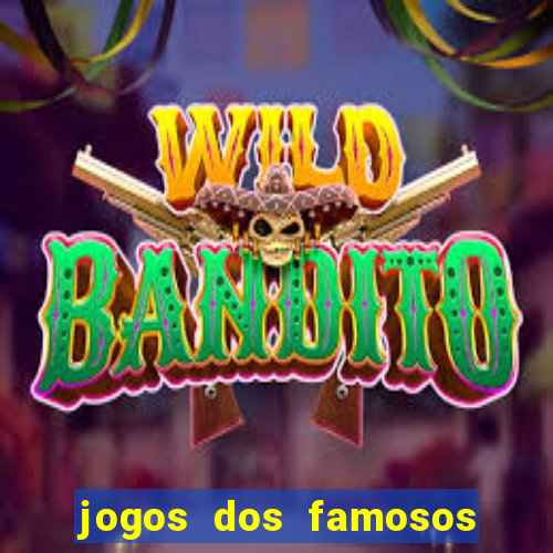 jogos dos famosos que ganha dinheiro