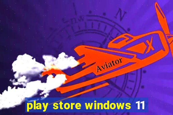 play store windows 11