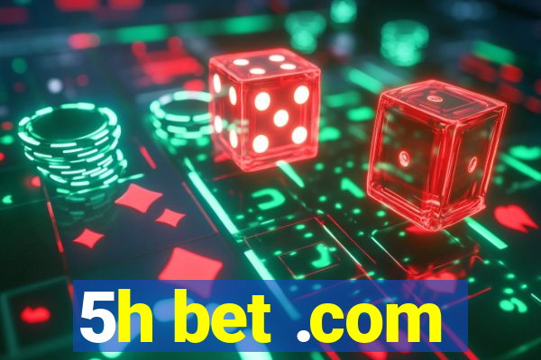 5h bet .com