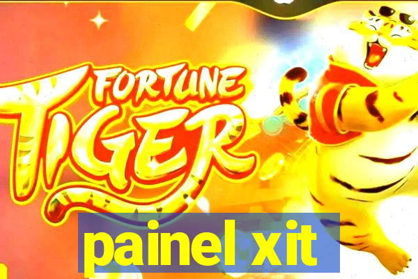 painel xit